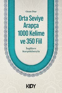 Orta Seviye Arapça 1000 Kelime ve 350 Fiil 