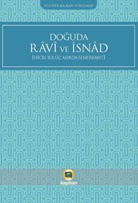 Doğuda Ravî Ve İsnad (Hicri İlk Üç Asırda Semerkant)