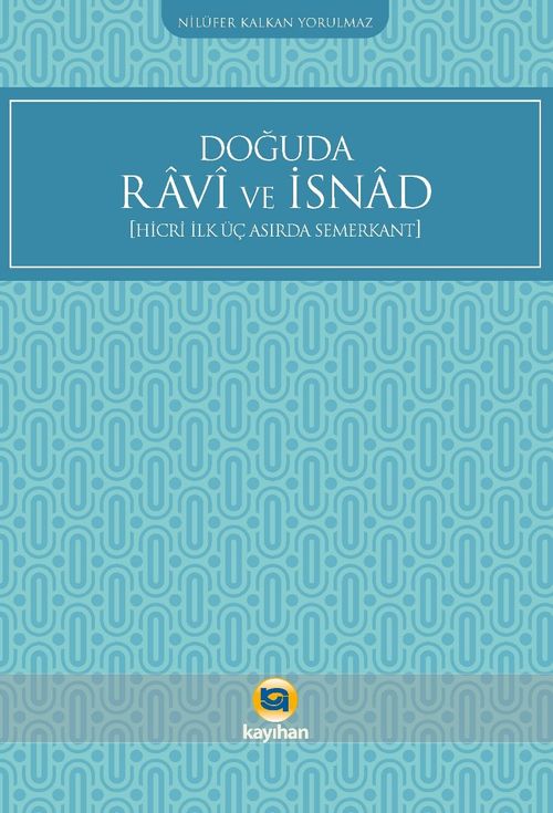 Doğuda Ravî Ve İsnad (Hicri İlk Üç Asırda Semerkant)