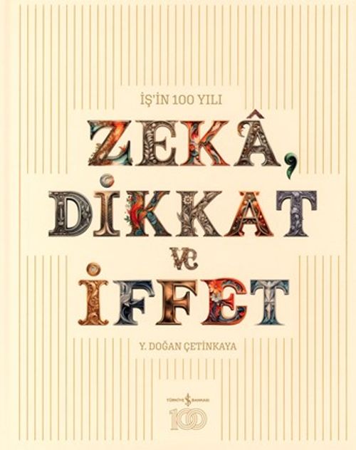 İş'in 100 Yılı Zeka, Dikkat ve İffet