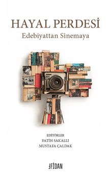 Hayal Perdesi & Edebiyattan Sinemaya