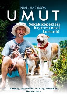 Umut & Sokak Köpekleri Hayatımı Nasıl Kurtardı ?