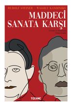Steiner ve Kandinsky Maddeci Sanata Karşı