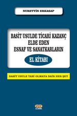 Basit Usulde Ticari Kazanç Elde Eden Esnaf ve Sanatkarların El Kitabı