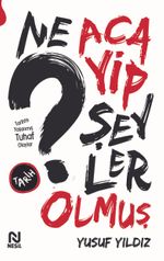 Ne Acayip Şeyler Olmuş 