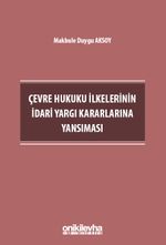 Çevre Hukuku İlkelerinin İdari Yargı Kararlarına Yansıması