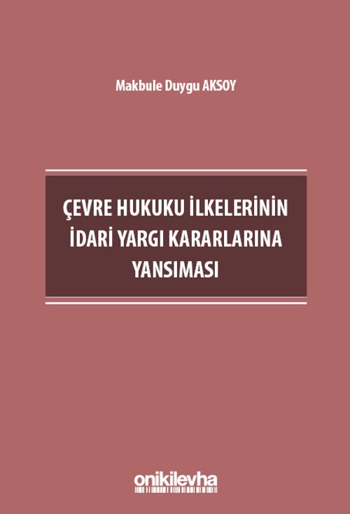 Çevre Hukuku İlkelerinin İdari Yargı Kararlarına Yansıması