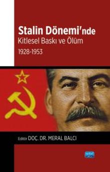 Stalin Dönemi'nde Kitlesel Baskı ve Ölüm: 1928-1953