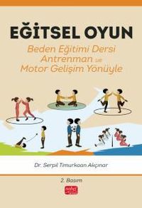 Eğitsel Oyun & Beden Eğitimi Dersi - Antrenman - Motor Gelişim Yönüyle