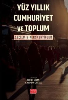 Yüz Yıllık Cumhurıyet ve Toplum & Seçilmiş Perspektifler