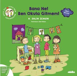 Çıtı ile Pıtı'nın Maceraları: Bana Ne! Ben Okula Gitmem! 