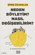Neden Böyleyim? Nasıl Değişebilirim?: Bir Huzursuz Beyin Kitabı
