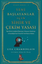 Yeni Başlayanlar İçin Sihir ve Çekim Yasası