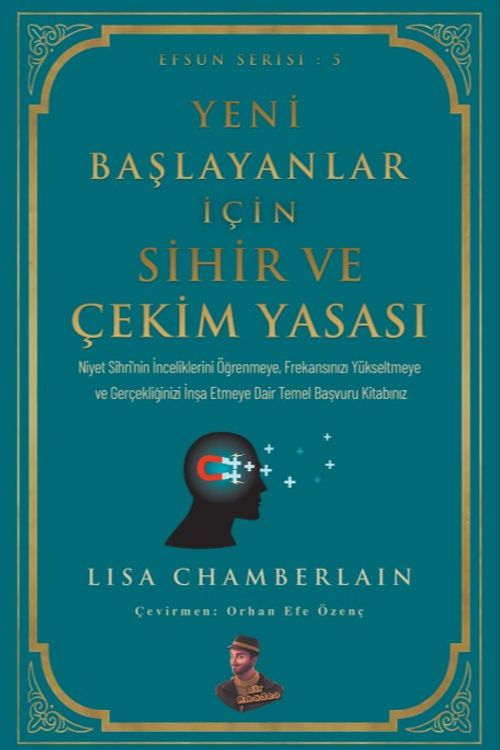 Yeni Başlayanlar İçin Sihir ve Çekim Yasası