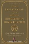 Yeni Başlayanlar için Wicca Büyülerinin Minik El Kitabı