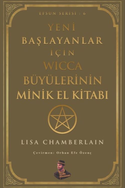 Yeni Başlayanlar için Wicca Büyülerinin Minik El Kitabı
