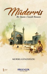 Müderris (1. Cilt) & Bir İmam-ı Gazali Romanı