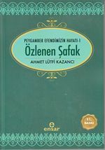 Özlenen Şafak / Peygamber Efendimizin Hayatı 1
