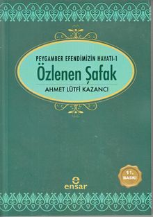 Özlenen Şafak / Peygamber Efendimizin Hayatı 1