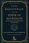 Yeni Başlayanlar İ&ccedil;in Sihir ve Astroloji