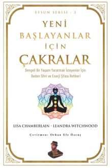 Yeni Başlayanlar İçin Çakralar