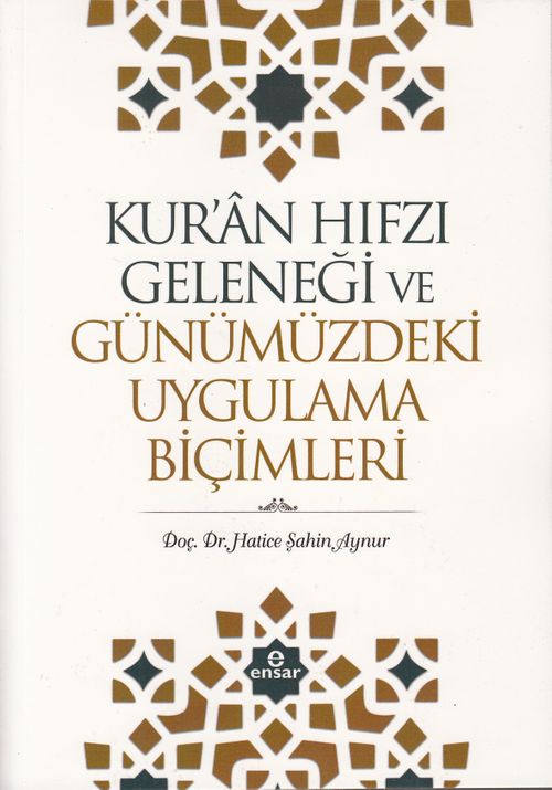 Kur'an Hıfzı Geleneği ve Günümüzdeki Uygulama Biçimleri