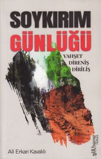 Soykırım Günlüğü & Vahşet - Direniş - Diriliş