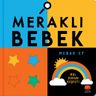 Meraklı Bebek / Merak Et