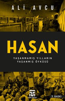 Hasan & Yaşanmamış Yılların Yaşanmış Öyküsü