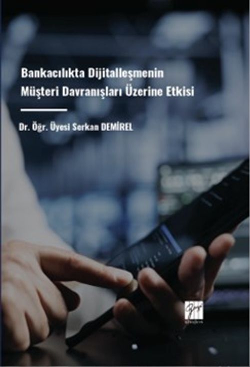 Bankacılıkta Dijitalleşmenin Müşteri Davranışları Üzerine Etkisi