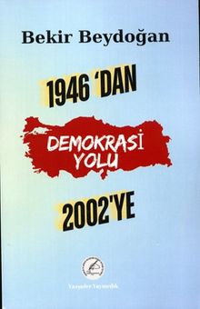 1946'dan 2002'ye Demokrasi Yolu   