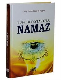 Tüm Detaylarıyla Namaz (Ciltli) 