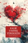 Kalbi Varmış Yüreksizin