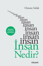 İnsan Nedir? & Kendini Tanımaya Var mısın?