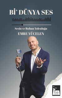 Bi Dünya Ses & Sesin ve Ruhun Yolculuğu