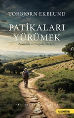 Patikaları Yürümek & Zamanda ve Doğada Yürüyüş