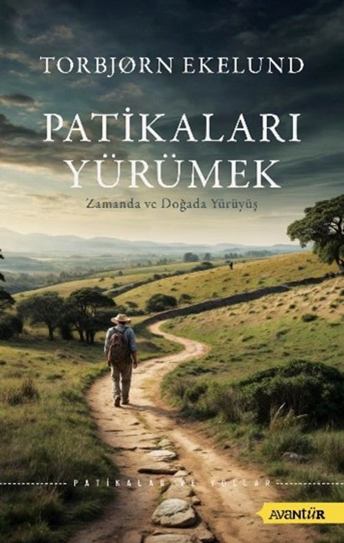 Patikaları Yürümek & Zamanda ve Doğada Yürüyüş
