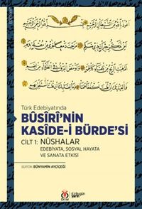 Bûsîrî'nin Kasîde-i Bürde'si Cilt 1: Nüshalar & Edebiyata, Sosyal Hayata ve Sanata Etkisi