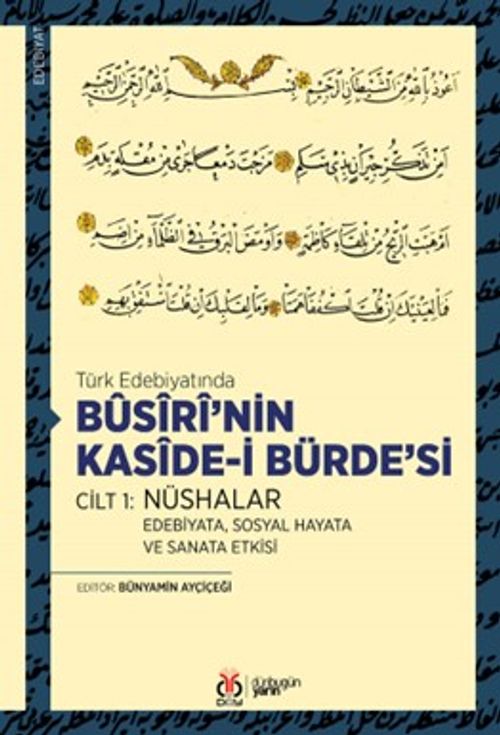 Bûsîrî'nin Kasîde-i Bürde'si Cilt 1: Nüshalar & Edebiyata, Sosyal Hayata ve Sanata Etkisi