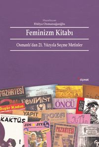 Feminizm Kitabı & Osmanlı'dan 21. Yüzyıla Seçme Metinler