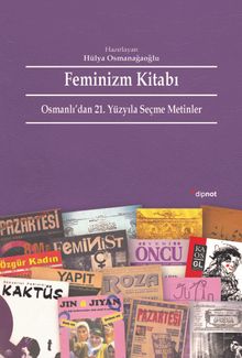 Feminizm Kitabı & Osmanlı'dan 21. Yüzyıla Seçme Metinler