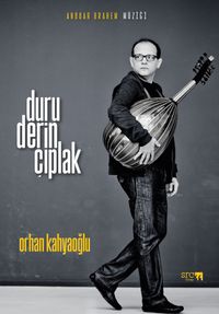 Anouar Brahem Müziği:  Duru, Derin, Çıplak