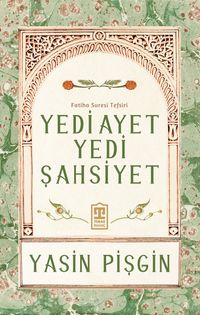 Yedi Ayet Yedi Şahsiyet & Fatiha Suresi Tefsiri