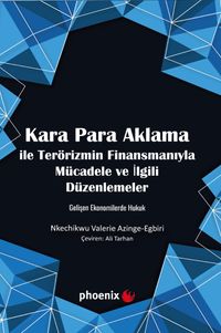 Kara Para Aklama ile  Terörizmin Finansmanıyla  Mücadele ve İlgili Düzenlemeler Gelişen Ekonomilerde Hukuk