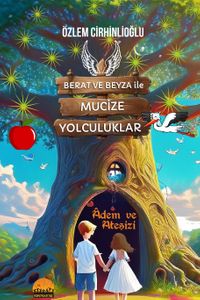 Berat ve Beyza ile Mucize Yolculuklar & Adem ve Ateşizi