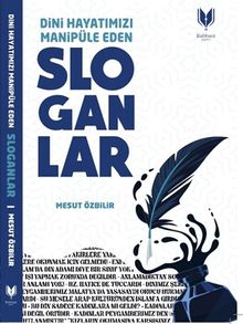 Dini Hayatımızı Manipüle Eden Sloganlar