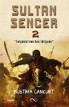 Sultan Sencer 2 & Sel&ccedil;uklu'nun Son İhtişamı