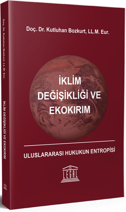 İklim Değişikliği ve Ekokırım & Uluslararası Hukukun Entropisi