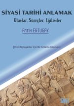 Siyasi Tarihi Anlamak & Olaylar, Süreçler, Eğilimler