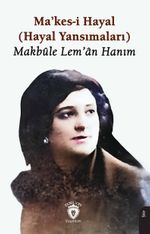 Makes-i Hayal (Hayal Yansımaları)